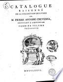 Catalogue raisonné de la collection de livres de m. Pierre Antoine Creuenna, négociant à Amsterdam. Prèmiere [-sixième] volume