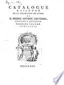 Catalogue raisonné de la collection de livres de m. Pierre Antoine Crevenna, négociant à Amsterdam. Premier [-sixième] volume