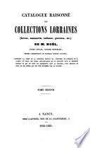 Catalogue raisonné des collections Lorraines...de M. Noël,...
