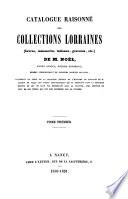 Catalogue raisonne des collections Lorraines etc