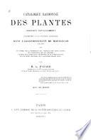 Catalogue raisonné des plantes croissant naturellement ou soumises à la grande culture dans l'arrondissement de Montluçon (Allier), avec une notice sur la distribution des végétaux dans cette contrée, etc