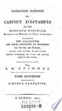 Catalogue raisonne du cabinet d'estampes de feu Mr. Winckler, contenant une collection des pieces anciennes et modernes de toutes les ecoles, dans une suite d'artistes depruis l'origine de l'art de graver jusqu'a nos jours ... renfermant l'ecole Francoise, par J. G. Stimmel