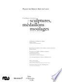 Catalogue sommaire des sculptures, médaillons et moulages des XVIIIe et XIXe siècles