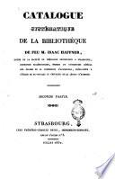 Catalogue systmatique de la bibliothèque de feu m. Isaac Haffner, doyen de la faculté de théologie protestante a Strasbourg, ...