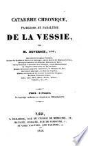 Catarrhe chronique, faiblesse et paralysie de la Vessie. Avec un chapitre sur l'Homoeopathie