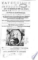Catechisme et introduction au symbole de la foy, par le r.p.fr. Louis de Grenade de l'ordre de Sainct Dominique, ou il est traite' de la creation du monde, ... Diuisé en quatre parties, augmenté d'vn secod liure, & d'vn Traicté de la methode d'enseigner les Infideles pour les conuertir à la foy. ... Le tout traduit de l'espagnol par le r.p. Simon Martin, ... - A Paris chez Louis Boullenger, ruë Sainct Iacques, à l'image Sainct Louis, deuant la ruë du Plastre, 1654. - [20], 6 p., 904 col., [4] p., 352 col., [4] p., 417 [i.e. 412] col., [2] p., 96 col., [32] p