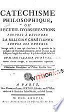 Catéchisme philosophique, ou Recueil d'observations propres à défendre la religion chrétienne contre ses ennemis... Seconde éd....