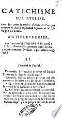 Catechisme sur l'Eglise. Pour les tems de trouble, suivant les principes expliquez dans l'Instruction pastorale de M. l'evêque de Senez