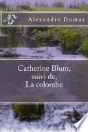 Catherine Blum, Suivi de, La Colombe