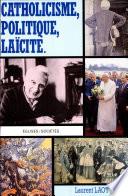 Catholicisme, politique, laïcité