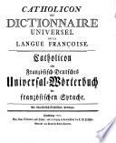 Catholicon oder Französisch-Deutsches Universal-Wörterbuch der französischen Sprache