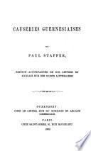 Causeries Guernesiaises par Paul Stapfer, édition accompagnée de dix lettres en anglais sur des sujets littéraires