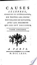 Causes célèbres, curieuses et intéressantes, de toutes les cours souveraines du royaume, avec les jugemens qui les ont décidées