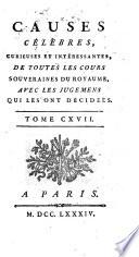 Causes célèbres, curieuses et intéressantes, de toutes les cours souveraines du royaume, avec les jugemens qui les ont décidées