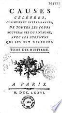 Causes célèbres, curieuses et intéressantes de toutes les cours souveraines du royaume, avec les jugemens qui les ont décidées