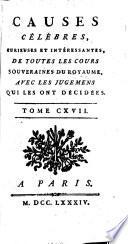 Causes célèbres, curieuses et intéressantes, de toutes les cours souveraines du royaume, avec les jugemens qui les ont décidées [nouv. ser]