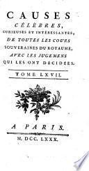 Causes célèbres, curieuses et intéressantes, de toutes les cours souveraines du royaume, avec les jugemens qui les ont décidées [nouv. ser]