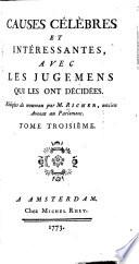 Causes célèbres et intéressantes, avec les jugemens qui les ont décidées