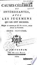 Causes célèbres et intéressantes, avec les jugemens qui les ont décidées Rédigées de nouveau par M. Richer...