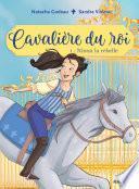 Cavalière du roi - Ninon la rebelle