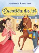 Cavalière du roi - Un cheval extraordinaire