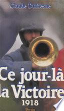 Ce jour-là, la Victoire (1918)