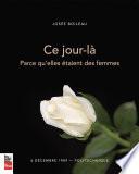 Ce jour-là parce qu’elles étaient des femmes