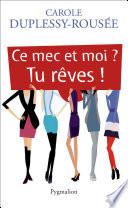 Ce mec et moi ? Tu rêves !