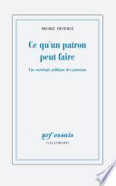 Ce qu'un patron peut faire. Une sociologie politique des patronats