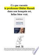 Ce que dit le professeur Didier Raoult dans son ouvrage est hélas bien vrai.
