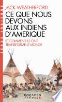 Ce que nous devons aux indiens d'Amérique et comment ils ont transformé le monde