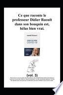 Ce que raconte le professeur Didier Raoult dans son bouquin est, hélas bien vrai.