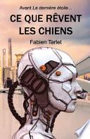 Ce Que Rêvent les Chiens