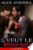 Ce que veut le Milliardaire (Coffret) (Romance Erotique SM)