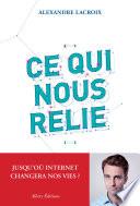 Ce qui nous relie. Jusqu'où Internet changera nos vies ?