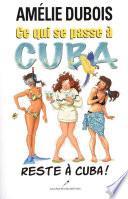 Ce qui se passe à Cuba reste à Cuba!