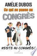 Ce qui se passe au congrès reste au congrès!