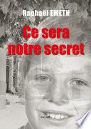 Ce sera notre secret