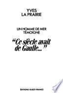 Ce siècle avait de Gaulle--