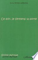 Ce soir, je fermerai la porte