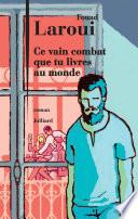 Ce vain combat que tu livres au monde