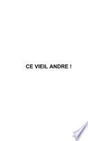Ce vieil André !