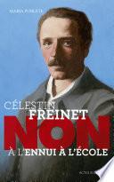 Célestin Freinet : Non à l'ennui à l'école