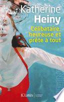 Célibataire, heureuse et prête à tout