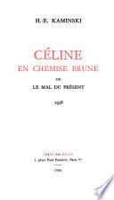 Céline en chemise brune, ou, Le mal du présent