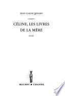 Céline, les livres de la mère