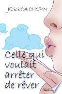 Celle qui voulait arrêter de rêver