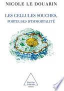 Cellules souches, porteuses d’immortalité (Les)
