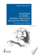 Cendrillon se rebiffe... prendre conscience du pouvoir féminin!