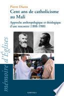 Cent ans de catholicisme au Mali